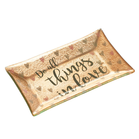 Do All Things in Love Glass Trinket Tray