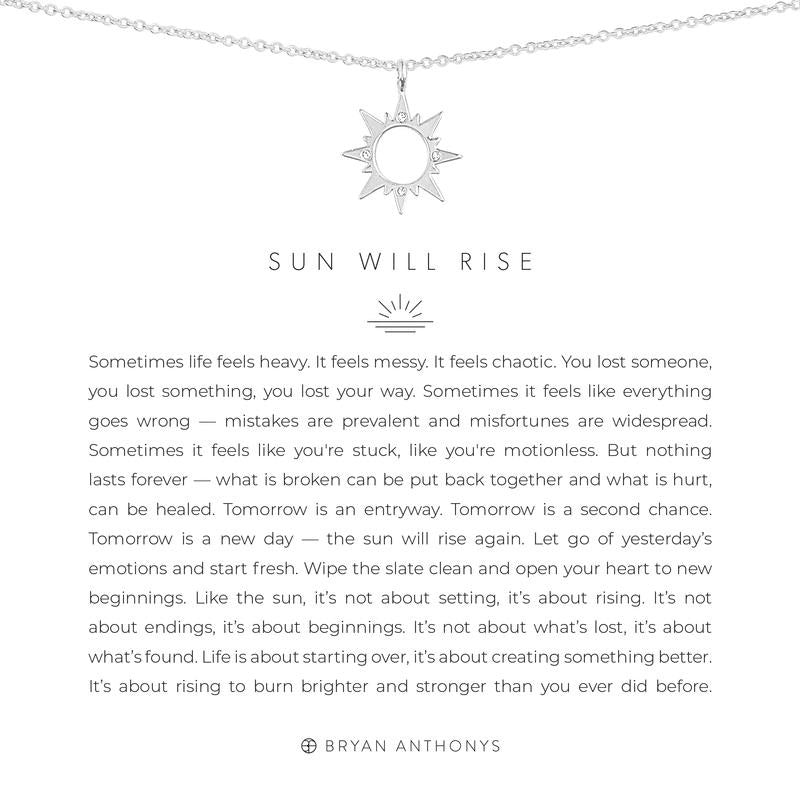 Sun Will Rise Necklace by Bryan Anthonys