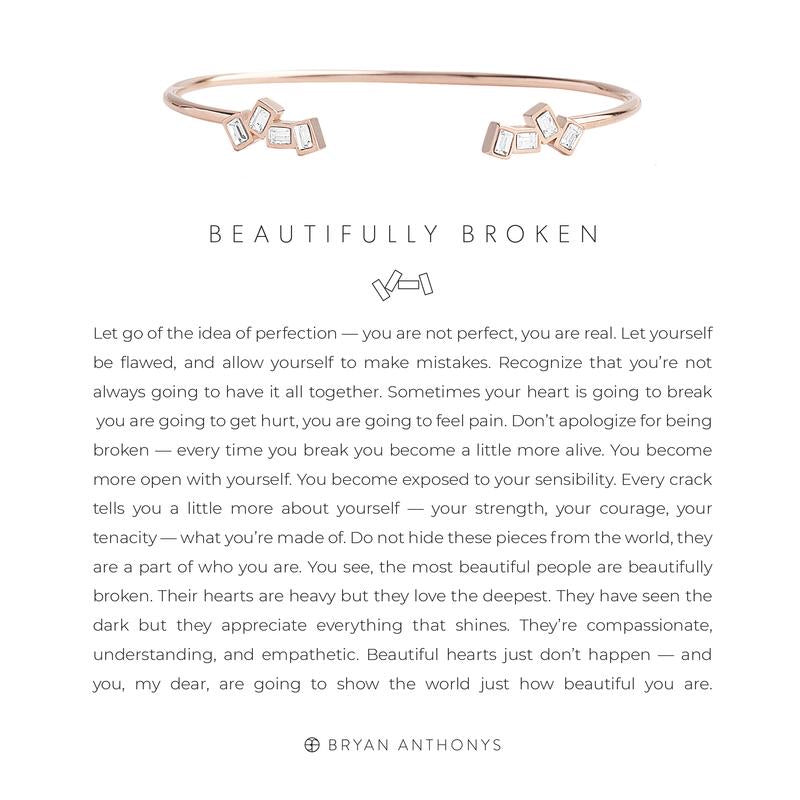 Beautifully Broken Cuff Bracelet by Bryan Anthonys